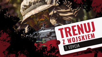 „Trenuj z wojskiem 7” – szkolenia dla wszystkich chętnych już w październiku