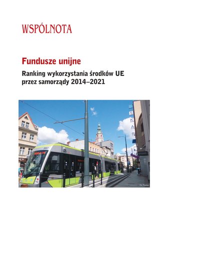 Na łamach czasopisma samorządu terytorialnego „Wspólnota” opracowano „Ranking wykorzystania środków UE przez samorządy w latach 2014–2021”