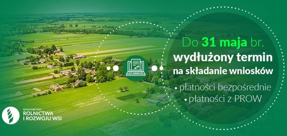 Minister Rolnictwa i Rozwoju Wsi podjął decyzję o przedłużeniu do 31 maja 2022 r. terminu składania wniosków o dopłaty bezpośrednie i inne płatności w ramach PROW