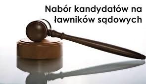 Ogłoszenie o naborze kandydatów na ławników sądów powszechnych na kadencję 2024 – 2027