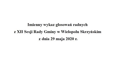 Imienny wykaz głosowań radnych z XII Sesji Rady Gminy w Wielopolu Skrzyńskim z dnia 29 maja 2020 r.