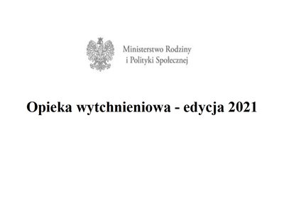 Informacja o możliwości skorzystania z pomocy w ramach programu „Opieka wytchnieniowa” - edycja 2021