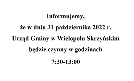 INFORMACJA O CZASIE PRACY URZĘDU W DNIU 31 PAŹDZIERNIKA 2022