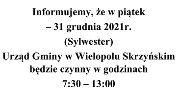 Informacja o czasie pracy Urzędu w dniu 31 grudnia 2021